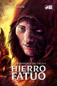 Descargar Hierro fatuo (Los moradores del cielo nº 2) pdf, epub, ebook