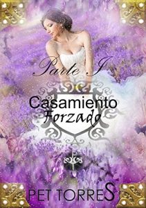 Descargar Casamiento Forzado : PARTE I  (Novela de época) (Cazamiento Forzado nº 1) pdf, epub, ebook