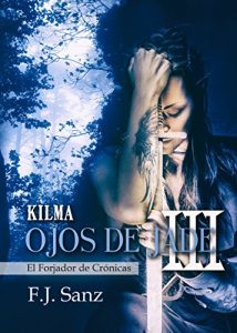 Descargar Ojos de Jade III. Kylma: Edición revisada y corregida (El Forjador de Crónicas nº 3) pdf, epub, ebook