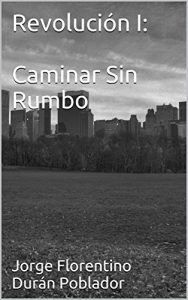 Descargar Revolución I:  Caminar Sin Rumbo pdf, epub, ebook