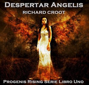 Descargar Despertar Angelis: Progenis Rising Serie Libro Uno pdf, epub, ebook