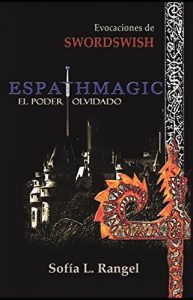 Descargar Espathmagic: El poder olvidado (Evocaciones de Swordswish nº 1) pdf, epub, ebook
