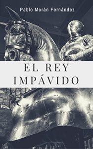 Descargar El Rey Impávido pdf, epub, ebook