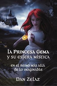 Descargar La princesa Gema y su esfera mística: En El Reino Más Allá de lo Imaginable pdf, epub, ebook