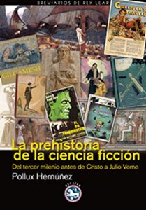 Descargar La prehistoria de la ciencia ficción: Del tercer milenio años antes de Cristo a Julio Verne (Breviarios de Rey Lear nº 43) pdf, epub, ebook