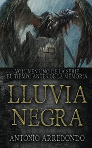 Descargar Lluvia Negra (El Tiempo Antes de la Memoria nº 1) pdf, epub, ebook