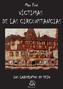 Descargar EL FORASTERO: VÍCTIMAS DE LAS CIRCUNSTANCIAS (Laberintos de Yejo nº 6) pdf, epub, ebook