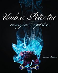 Descargar Umbra Potentia: Corazones egoístas pdf, epub, ebook
