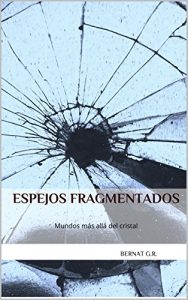 Descargar Espejos fragmentados: Mundos más allá del cristal pdf, epub, ebook
