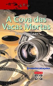 Descargar A Cova das Vacas Mortas (Infantil E Xuvenil – Fóra De Xogo E-Book) pdf, epub, ebook