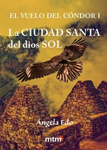 Descargar La Ciudad Santa del dios Sol: El vuelo del cóndor I pdf, epub, ebook
