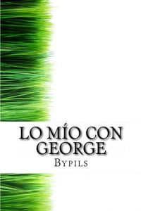 Descargar Lo mío con George pdf, epub, ebook
