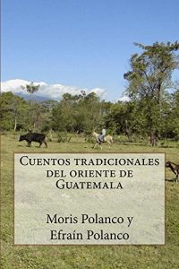 Descargar Cuentos tradicionales del oriente de Guatemala pdf, epub, ebook