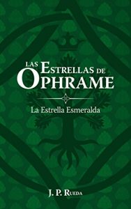 Descargar Las Estrellas de Ophrame: La Estrella Esmeralda pdf, epub, ebook