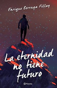 Descargar La eternidad no tiene futuro pdf, epub, ebook