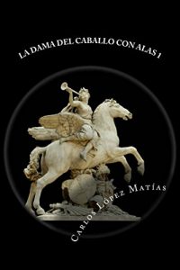 Descargar La Dama del Caballo con Alas 1 pdf, epub, ebook