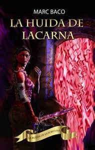 Descargar La huida de Lacarna pdf, epub, ebook