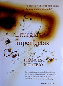 Descargar LITURGIAS IMPERFECTAS: ¿Ciencia y  religión son caras de una misma moneda? (Del Tulcis a Tarraco nº 1) pdf, epub, ebook