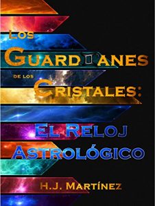 Descargar Los Guardianes de los Cristales:: Reloj Astrológico pdf, epub, ebook