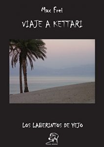 Descargar EL FORASTERO: VIAJE A KETTARI (Laberintos de Yejo nº 7) pdf, epub, ebook