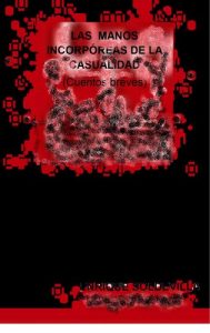 Descargar LAS  MANOS INCORPÓREAS DE LA CASUALIDAD (Cuentos breves) pdf, epub, ebook