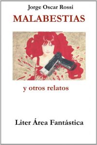 Descargar Malabestias y otros relatos pdf, epub, ebook