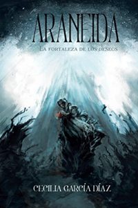 Descargar Araneida: La fortaleza de los deseos pdf, epub, ebook