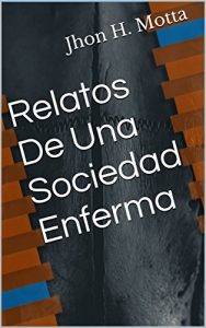 Descargar Relatos de una sociedad enferma pdf, epub, ebook