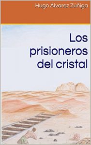 Descargar Los prisioneros del cristal pdf, epub, ebook