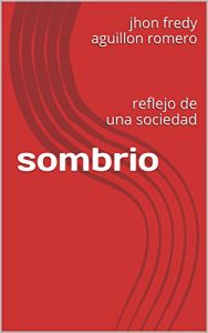 Descargar sombrio : reflejo de una sociedad pdf, epub, ebook