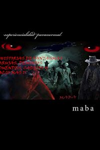 Descargar ¡experiencialidad paranormal 1!: historias de fantasmas, brujas, demonios, cadejos y algo mas! pdf, epub, ebook