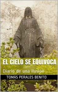 Descargar El cielo se equivoca: Diario de una ilusión pdf, epub, ebook