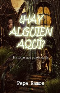 Descargar ¿Hay alguien aquí?: Historias que no olvidarás pdf, epub, ebook