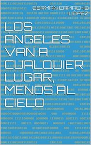 Descargar Los ángeles van a cualquier lugar, menos al cielo pdf, epub, ebook