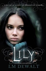 Descargar Lily: Una Novela en Espanol (La Busqueda por Razon) pdf, epub, ebook