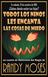 Descargar TODOS LOS NINOS LES ENCANTA LAS COSAS DE MIEDO pdf, epub, ebook