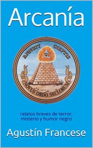 Descargar Arcanía: relatos breves de terror, misterio y humor negro pdf, epub, ebook