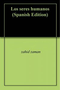Descargar Los seres humanos pdf, epub, ebook