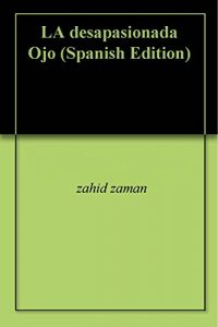 Descargar LA desapasionada Ojo pdf, epub, ebook