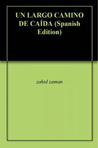 Descargar UN LARGO CAMINO DE CAÍDA pdf, epub, ebook