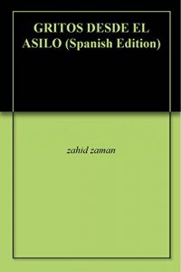 Descargar GRITOS DESDE EL ASILO pdf, epub, ebook