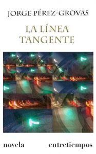 Descargar La línea tangente (Entretiempos / Literatura nº 4) pdf, epub, ebook