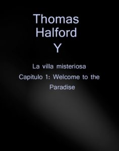 Descargar Thomas Halford: Capitulo 1: Welcome to the Paradise (Thomas Halforrd y la villa misteriosa) pdf, epub, ebook