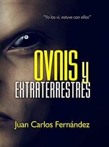 Descargar Ovnis y Extraterrestres: “Yo los ví, estuve con ellos” pdf, epub, ebook