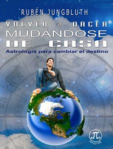 Descargar Volver a nacer. Mudándose de casa pdf, epub, ebook