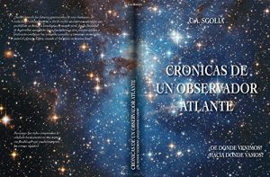 Descargar CRONICAS DE UN OBSERVADOR ATLANTE: ¿DE DONDE VENIMOS? ¿HACIA DONDE VAMOS? pdf, epub, ebook