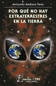 Descargar Por qué no hay extraterrestres en la Tierra (Ciencia Para Todos) pdf, epub, ebook
