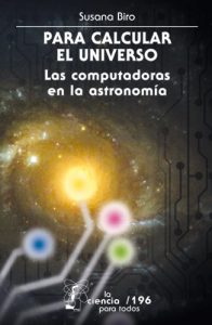 Descargar Para calcular el Universo. Las computadoras y la astronomía (La Ciencia Para Todos) pdf, epub, ebook