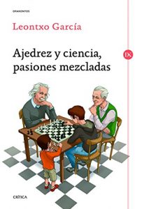 Descargar Ajedrez y ciencia, pasiones mezcladas: Prólogo de José Antonio Marina pdf, epub, ebook