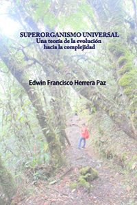 Descargar Superorganismo Universal: Una teoría de la evolución hacia la complejidad pdf, epub, ebook